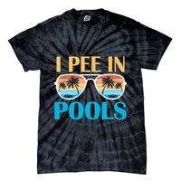 I Pee In Pools Funny Jokes Sarcastic Sayings Tie-Dye T-Shirt
