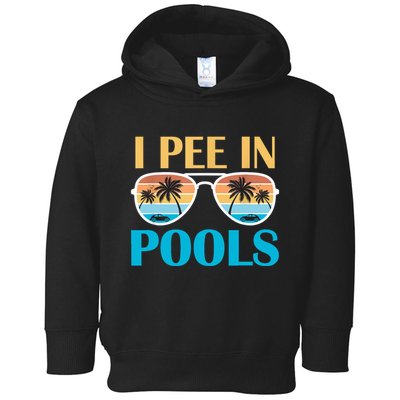 I Pee In Pools Funny Jokes Sarcastic Sayings Toddler Hoodie