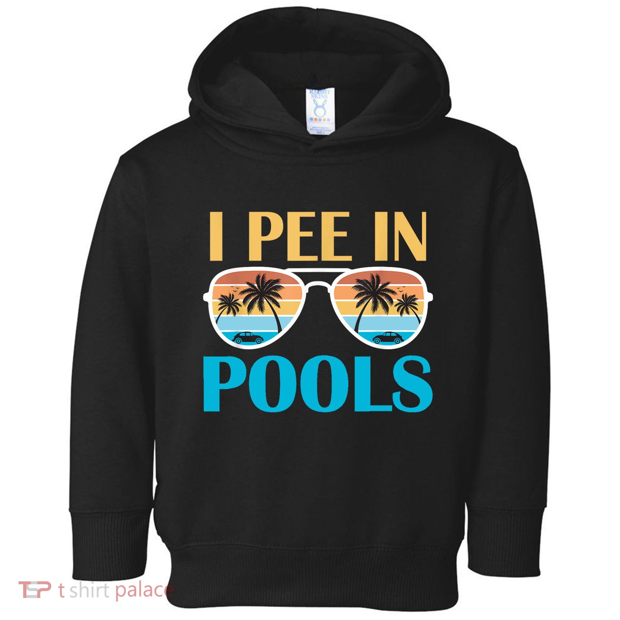 I Pee In Pools Funny Jokes Sarcastic Sayings Toddler Hoodie