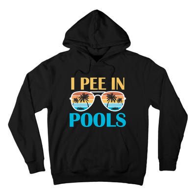 I Pee In Pools Funny Jokes Sarcastic Sayings Tall Hoodie