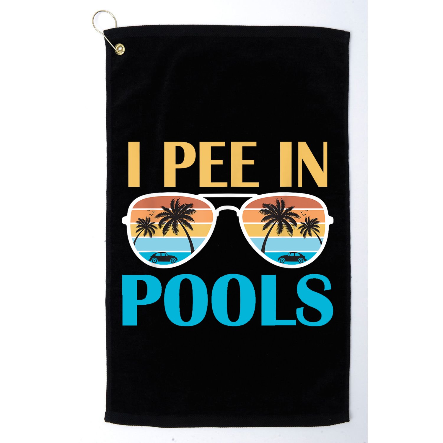 I Pee In Pools Funny Jokes Sarcastic Sayings Golf Towel