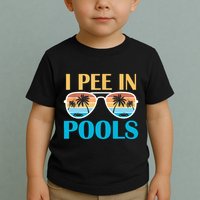 I Pee In Pools Funny Jokes Sarcastic Sayings Toddler T-Shirt