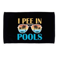 I Pee In Pools Funny Jokes Sarcastic Sayings Microfiber Hand Towel