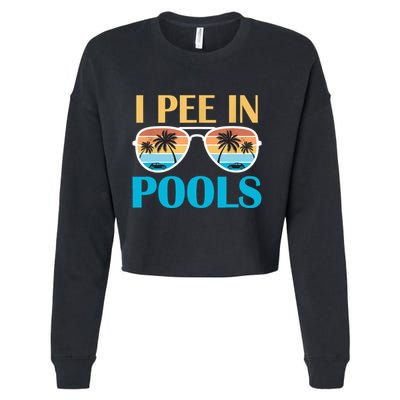 I Pee In Pools Funny Jokes Sarcastic Sayings Cropped Pullover Crew