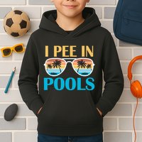 I Pee In Pools Funny Jokes Sarcastic Sayings Kids Hoodie