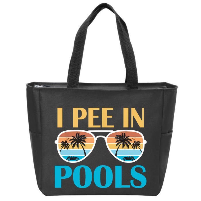 I Pee In Pools Funny Jokes Sarcastic Sayings Zip Tote Bag