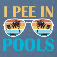 I Pee In Pools Funny Jokes Sarcastic Sayings Garment-Dyed Sweatshirt