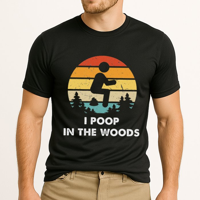 I Poop In The Woods Funny Outdoors Cooling Performance Crew T-Shirt