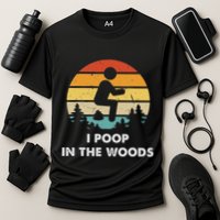 I Poop In The Woods Funny Outdoors Cooling Performance Crew T-Shirt