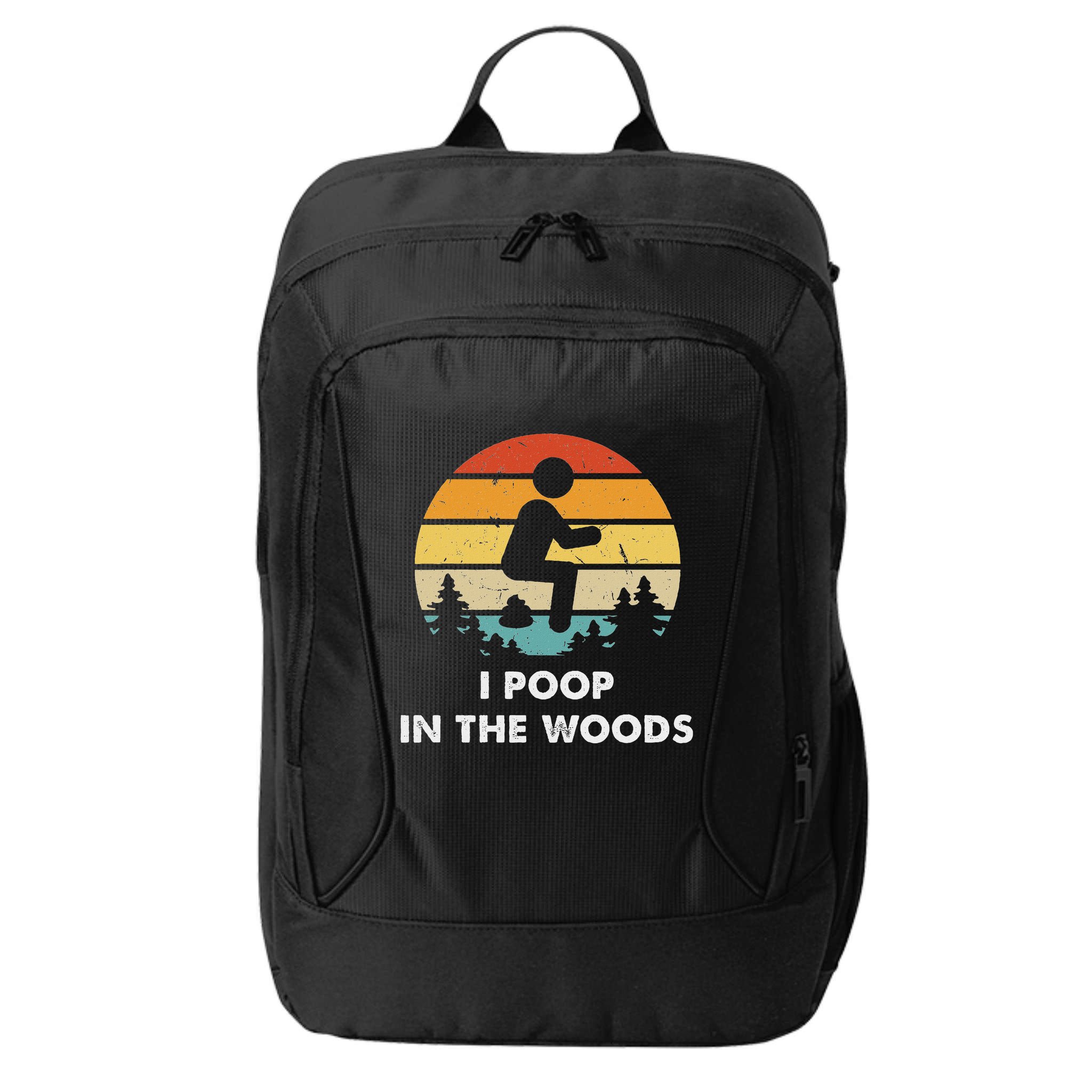 I Poop In The Woods Funny Outdoors City Backpack