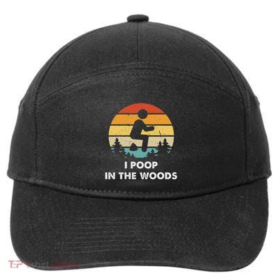 I Poop In The Woods Funny Outdoors 7-Panel Snapback Hat
