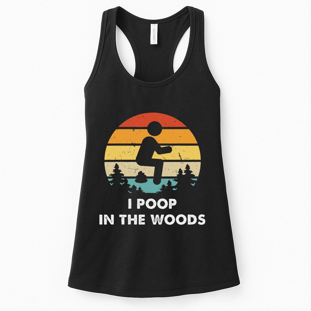 I Poop In The Woods Funny Outdoors Womens Tank Top