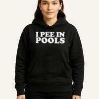 I Pee In Pools Funny Vacation I Pee In Pools Hoodie