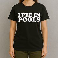 I Pee In Pools Funny Vacation I Pee In Pools T-Shirt
