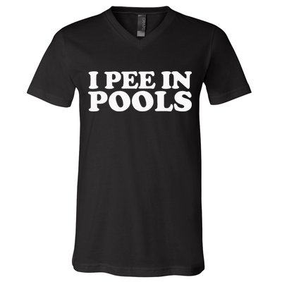 I Pee In Pools Funny Vacation I Pee In Pools V-Neck T-Shirt