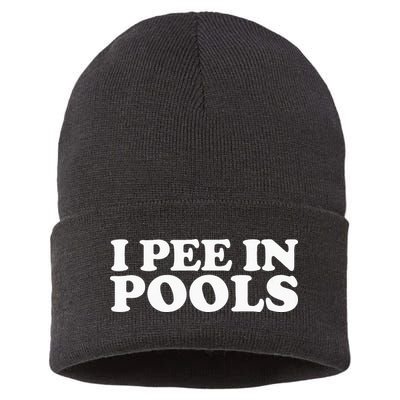 I Pee In Pools Funny Vacation I Pee In Pools Sustainable Knit Beanie