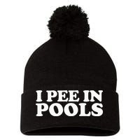 I Pee In Pools Funny Vacation I Pee In Pools Pom Pom 12in Knit Beanie