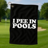 I Pee In Pools Funny Vacation I Pee In Pools Golf Towel