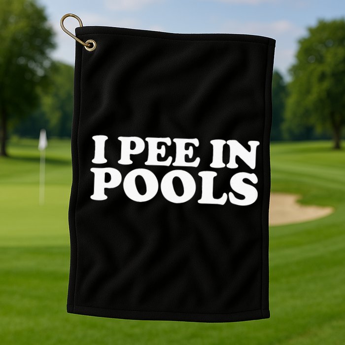 I Pee In Pools Funny Vacation I Pee In Pools Golf Towel