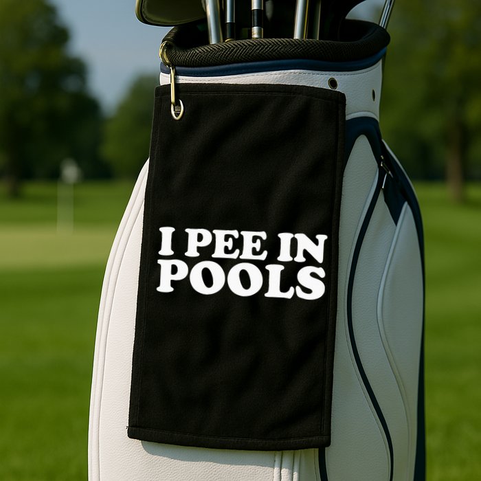 I Pee In Pools Funny Vacation I Pee In Pools Golf Towel