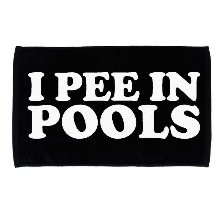 I Pee In Pools Funny Vacation I Pee In Pools Microfiber Hand Towel
