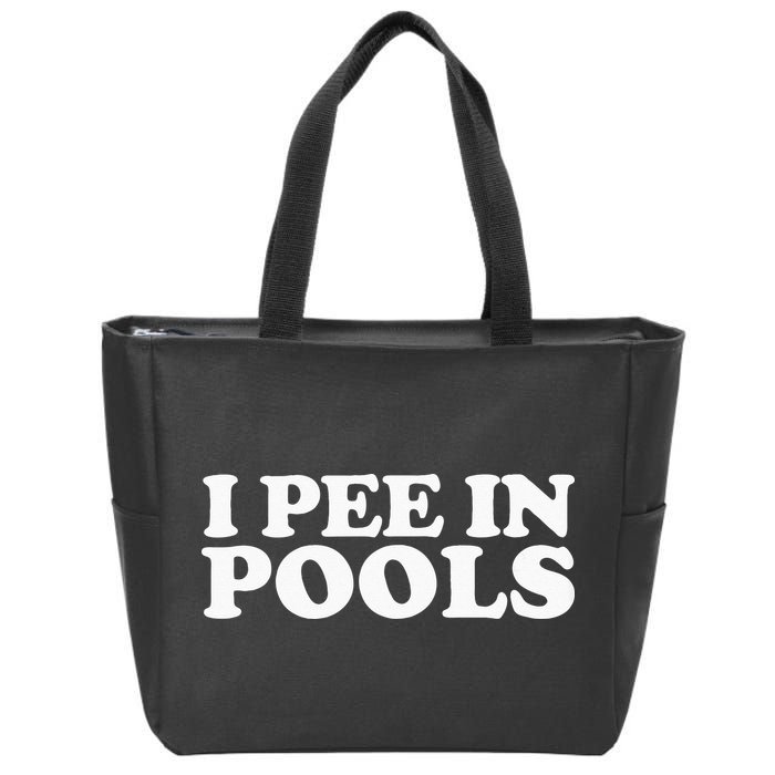 I Pee In Pools Funny Vacation I Pee In Pools Zip Tote Bag