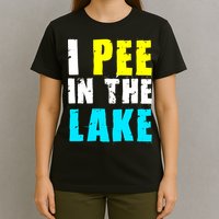 I Pee In The Lake Funny Summer Vacation T-Shirt