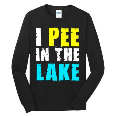 I Pee In The Lake Funny Summer Vacation Tall Long Sleeve T-Shirt