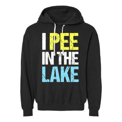 I Pee In The Lake Funny Summer Vacation Garment-Dyed Fleece Hoodie