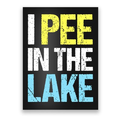 I Pee In The Lake Funny Summer Vacation Poster
