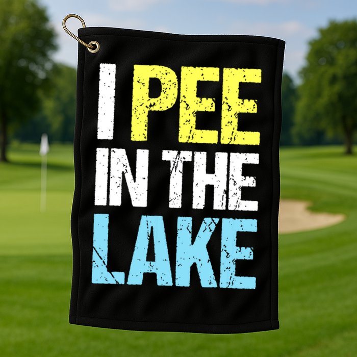 I Pee In The Lake Funny Summer Vacation Golf Towel