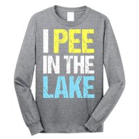 I Pee In The Lake Funny Summer Vacation Long Sleeve Shirt