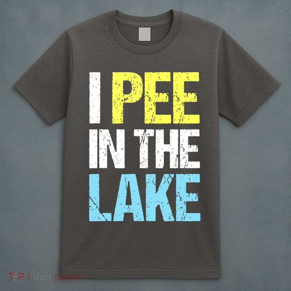 I Pee In The Lake Funny Summer Vacation T-Shirt