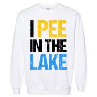 I Pee In The Lake Funny Summer Vacation Garment-Dyed Sweatshirt