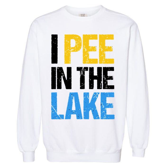 I Pee In The Lake Funny Summer Vacation Garment-Dyed Sweatshirt