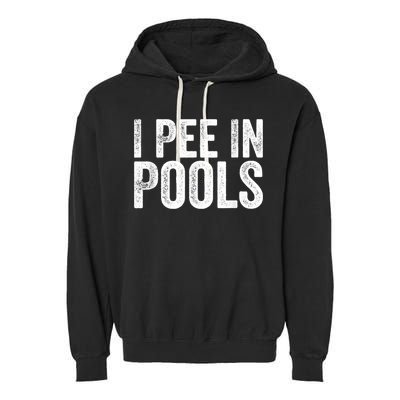 I Pee In Pools Funny Garment-Dyed Fleece Hoodie