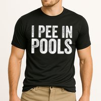 I Pee In Pools Funny Performance Shirt