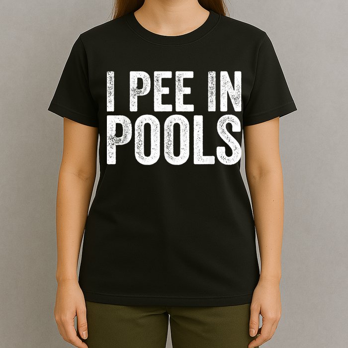 I Pee In Pools Funny T-Shirt