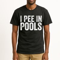 I Pee In Pools Funny Tall T-Shirt