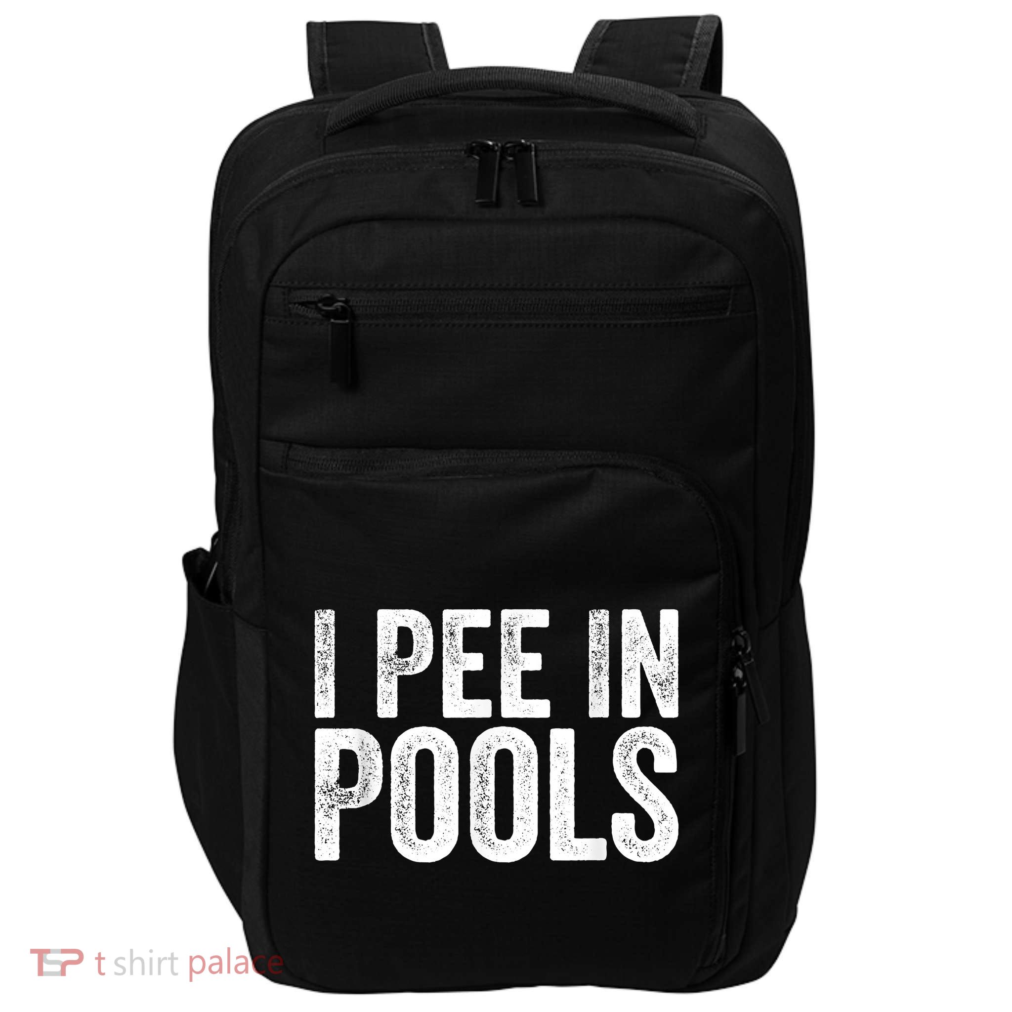 I Pee In Pools Funny Impact Tech Backpack