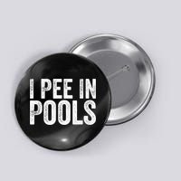 I Pee In Pools Funny Button