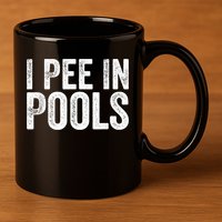 I Pee In Pools Funny 11oz C Handle Ceramic Mug