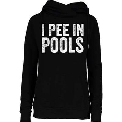 I Pee In Pools Funny Womens Funnel Neck Pullover Hood