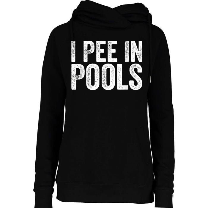 I Pee In Pools Funny Womens Funnel Neck Pullover Hood