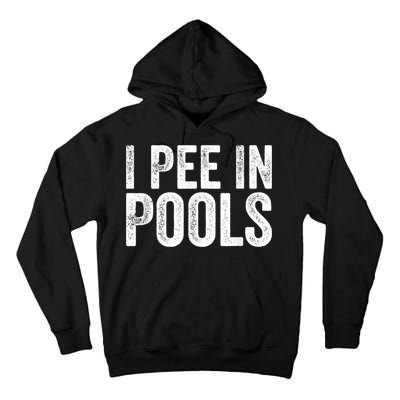 I Pee In Pools Funny Tall Hoodie
