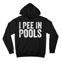 I Pee In Pools Funny Tall Hoodie