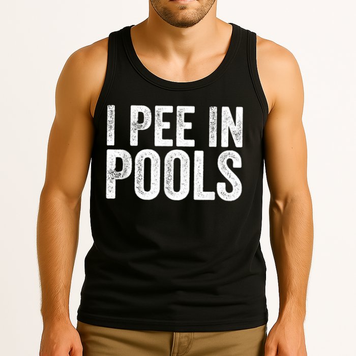 I Pee In Pools Funny Tank Top