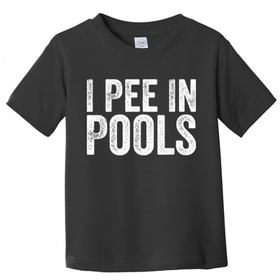 I Pee In Pools Funny Toddler T-Shirt
