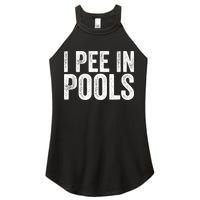 I Pee In Pools Funny Women's Perfect Tri Rocker Tank