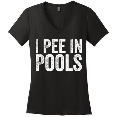 I Pee In Pools Funny Women's V-Neck T-Shirt